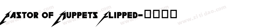 Pastor of Muppets Flipped字体转换
